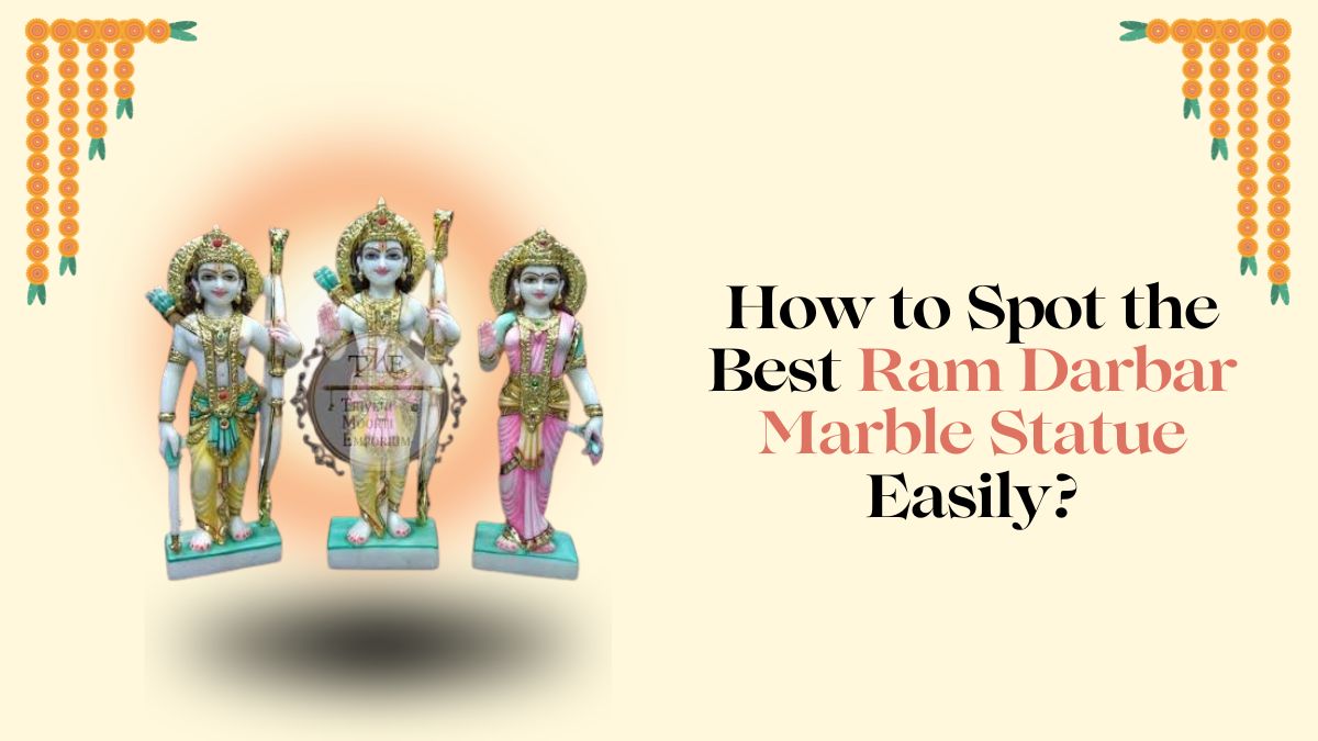 How to Spot the Best Ram Darbar Marble Statue Easily?